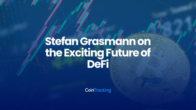 Stefan Grasmann on the Exciting Future of DeFi