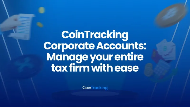 CoinTracking Corporate Accounts: Manage your entire tax firm with ease