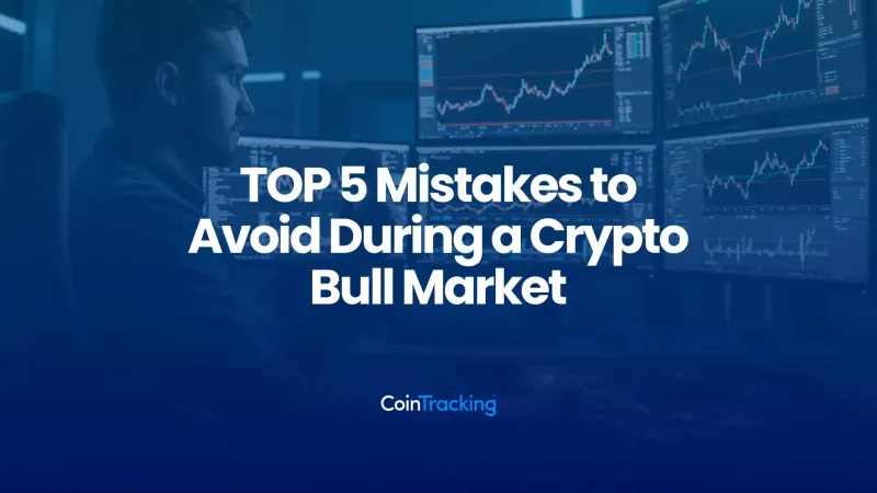 TOP 5 Mistakes to Avoid During a Crypto Bull Market